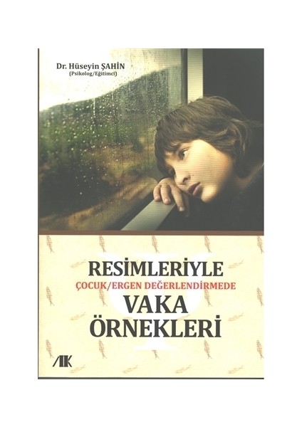 Resimleriyle Çocuk/Ergen Değerlendirmede Vaka Örnekleri