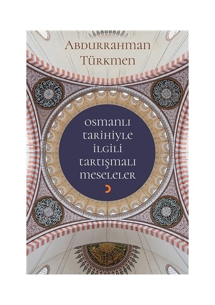 Osmanlı Tarihiyle İlgili Tartışmalı Meseleler