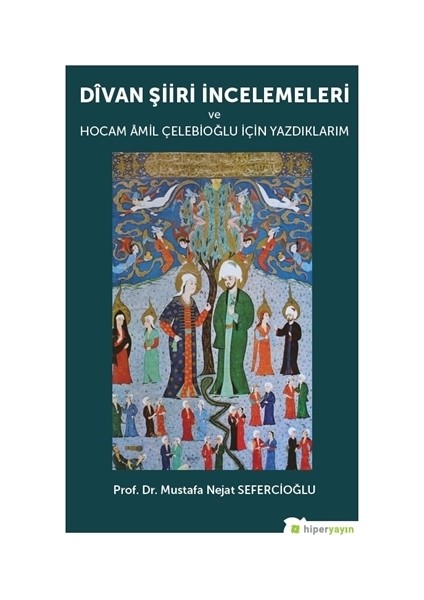 Divan Şiiri İncelemeleri ve Hocam Amil Çelebioğlu İçin Yazdıklarım