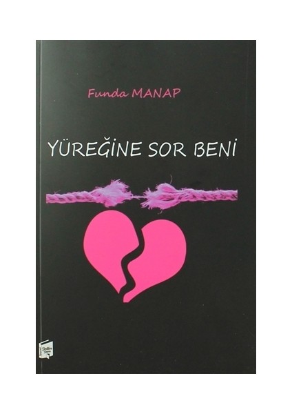 Yüreğine Sor Beni