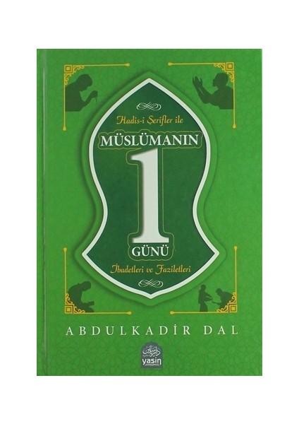 Hadis-i Şerifler ile Müslümanın Bir Günü