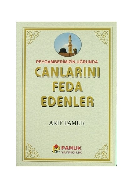 Peygamberimiz Uğrunda Canlarını Feda Edenler