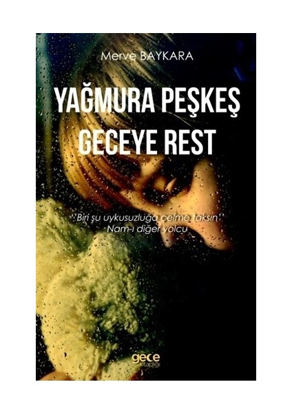 Yağmura Peşkeş Geceye Rest