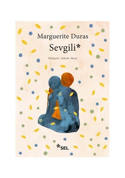 Sevgili - Marguerite Duras