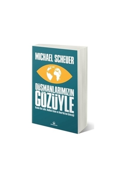 Düşmanlarımızın Gözüyle Usame Bin Ladin, Radikal İslam Ve Amerika'nın Geleceği