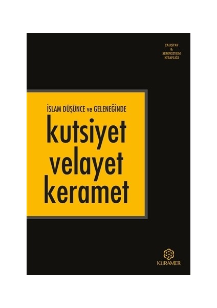İslam Düşünce ve Geleneğinde Kutsiyet Velayet Keramet