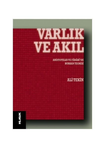 Varlık ve Akıl - Ali Tekin