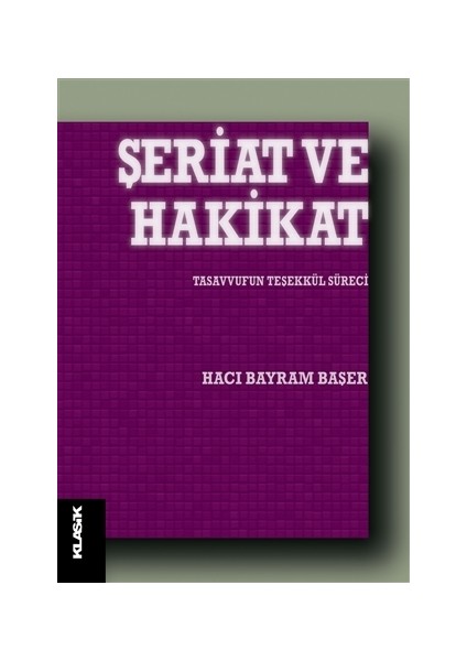 Şeriat ve Hakikat - Hacı Bayram Başer