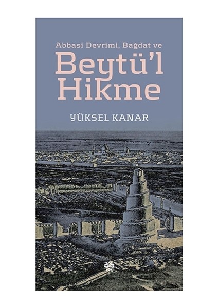 Abbasi Devrimi, Bağdat ve Beytü'l Hikme