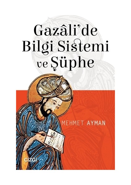 Gazali'de Bilgi Sistemi ve Şüphe