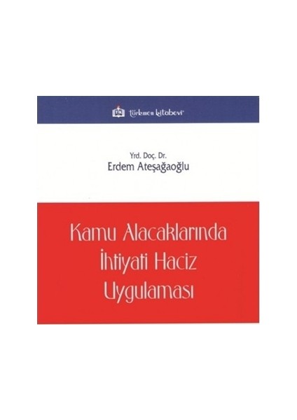 Kamu Alacaklarında İhtiyati Haciz Uygulaması