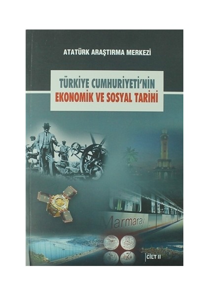 Türkiye Cumhuriyeti'nin Ekonomik ve Sosyal Tarihi Cilt: 2