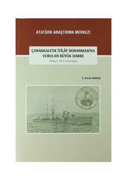 Çanakkale'de İtilaf Donanması'na Vurulan Büyük Darbe (Mayıs 1915 Harekatı)