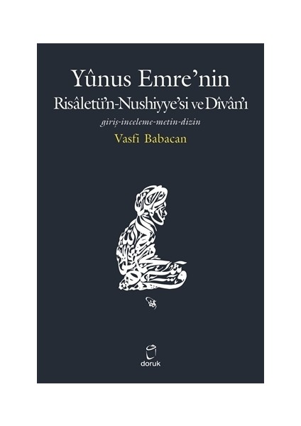 Yunus Emre’nin Risaletü’n-Nushiyye’si ve Divan’ı