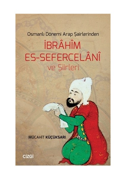 Osmanlı Dönemi Arap Şairlerinden İbrahim Es-Sefercelani ve Şiirleri
