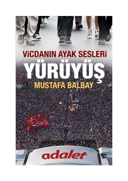 Yürüyüş - Vicdanın Ayak Sesleri