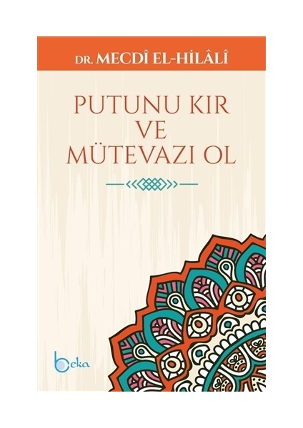 Putunu Kır ve Mütevazı Ol