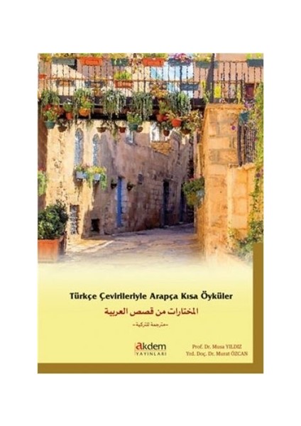 Türkçe Çevirileriyle Arapça Kısa Öyküler