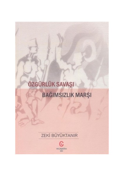 Özgürlük Savaşı Bağımsızlık Marşı