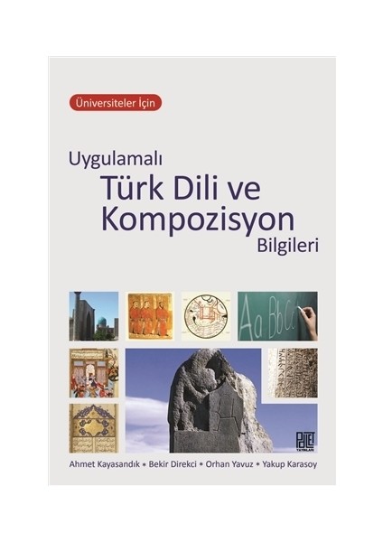 Üniversiteler İçin Uygulamalı Türk Dili ve Kompozisyon Bilgileri
