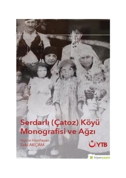 Serdarlı-Çatoz-Köyü Monografisi ve Ağzı