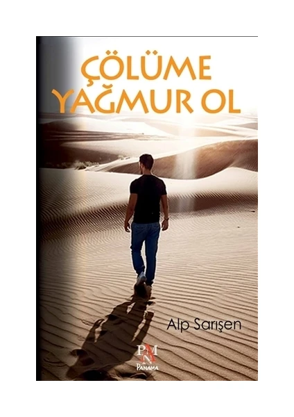 Çölüme Yağmur Ol - Alp Sarışen