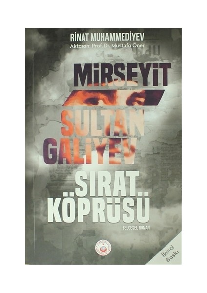 Mirseyit Sultan Galiyev: Sırat Köprüsü / Rinat Muhammediyev