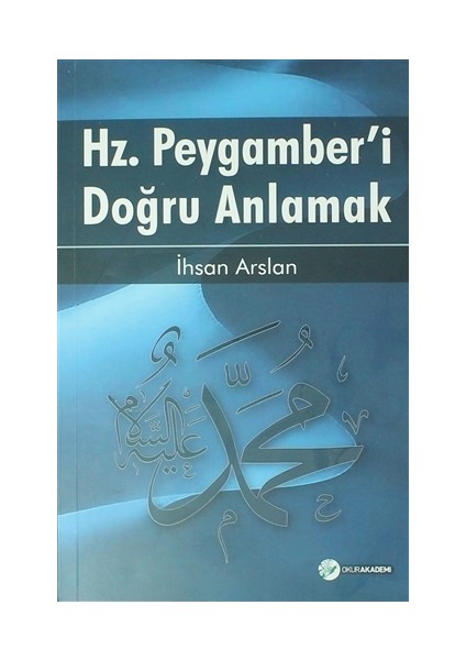 Hz. Peygamber'i Doğru Anlamak