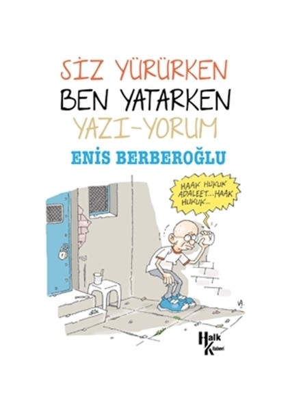 Siz Yürürken Ben Yatarken Yazı-Yorum