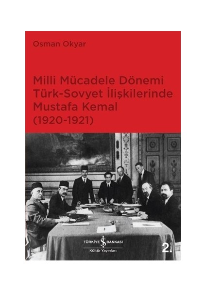 Milli Mücadele Dönemi Türk-Sovyet İlişkilerinde Mustafa Kemal (1920-1921)