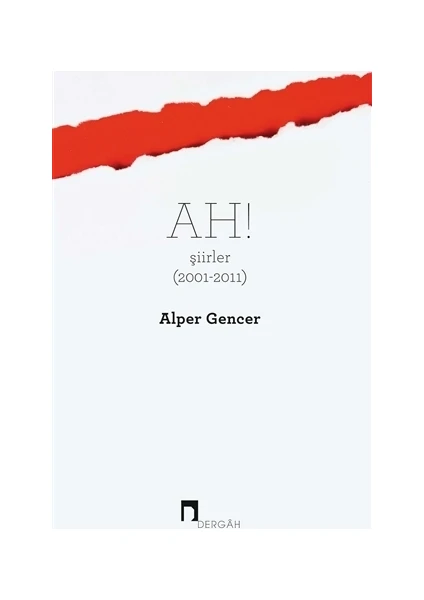 Ah! Şiirler (2001-2011) - Alper Gencer