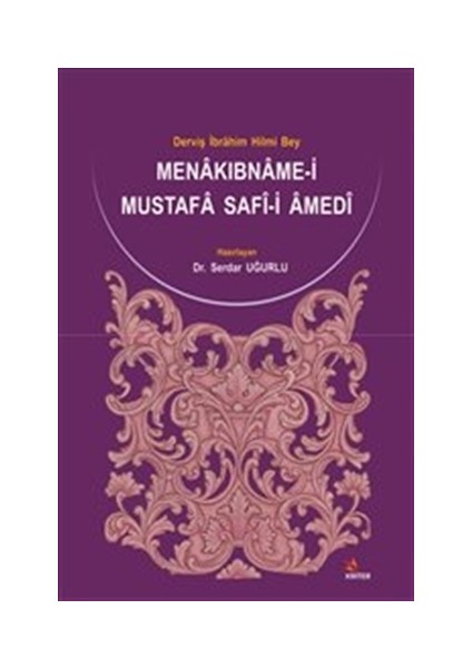 Menakıbname-i Mustafa Safi-i Amedi: Derviş İbrahim Hilmi Bey Uğurlu