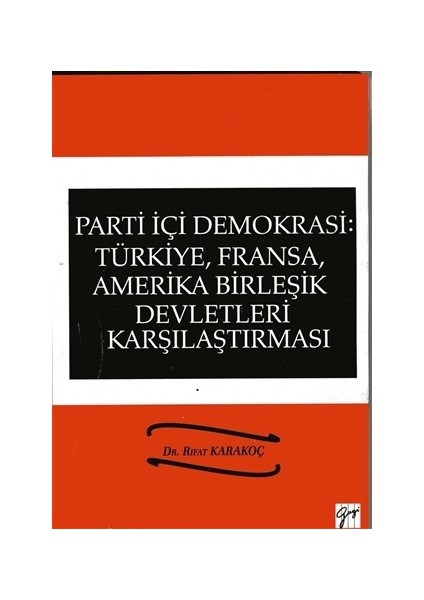 Parti İçi Demokrasi:Türkiye, Fransa,ABD Karşılaştırması