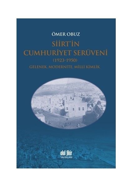Siirt’in Cumhuriyet Serüveni 1923-1950