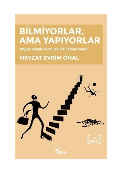 Bilmiyorlar, Ama Yapıyorlar