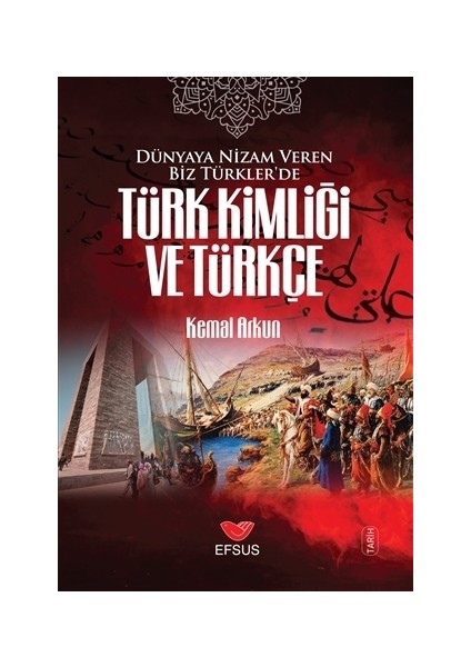 Dünyaya Nizam Veren Biz Türkler’de Türk Kimliği ve Türkçe