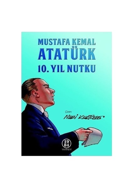 Mustafa Kemal Atatürk 10. Yıl Nutku