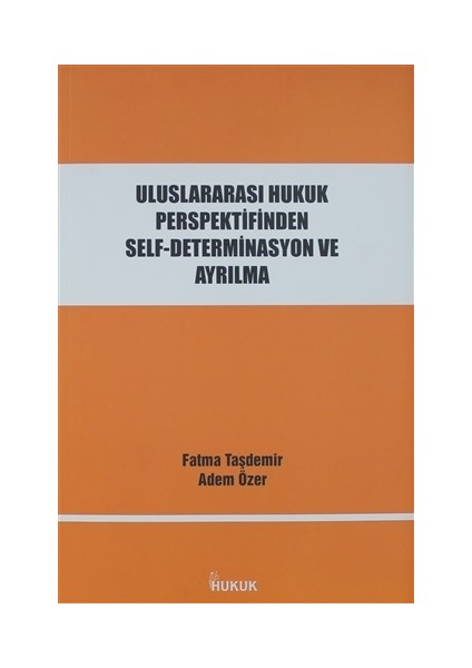 Uluslararası Hukuk Perspektifinden Self-Determinasyon ve Ayrılma