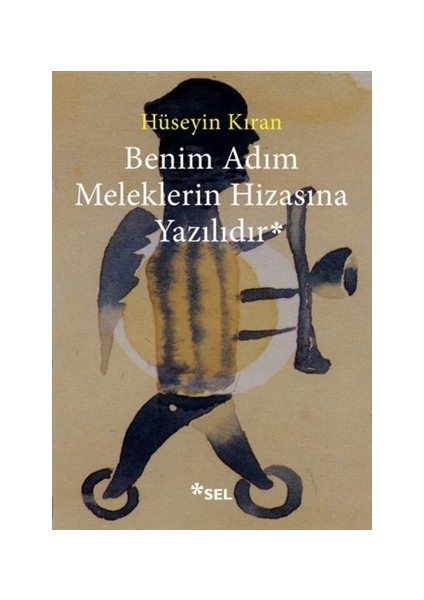 Benim Adım Meleklerin Hizasına Yazılıdır - Hüseyin Kıran