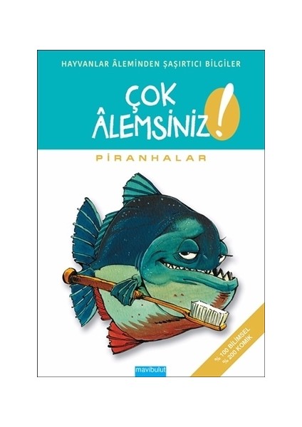 Çok Alemsiniz - Piranhalar