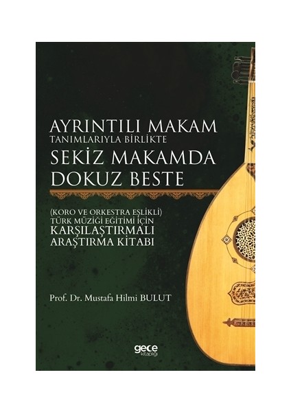 Ayrıntılı Makam Tanımlarıyla Birlikte Sekiz Makamda Dokuz Beste