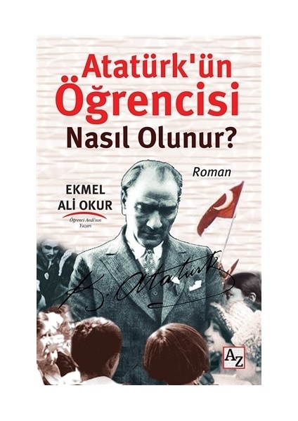 Atatürk’ün Öğrencisi Nasıl Olunur?