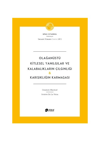 Olağanüstü Kitlesel Yanılgılar ve Kalabalıkların Çılgınlığı - Karışıklığın Karmaşası
