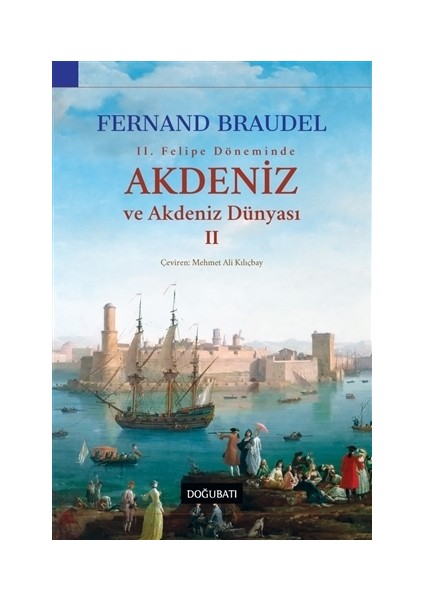 2. Felipe Dönemi’nde Akdeniz ve Akdeniz Dünyası 2