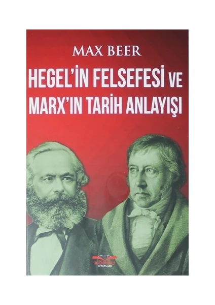 Hegel'in Felsefesi ve Marx'ın Tarih Anlayışı