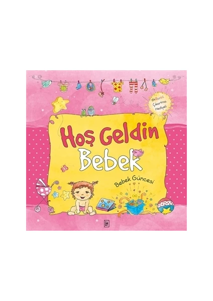 Hoş Geldin Bebek - Kız (Bebek Güncesi)