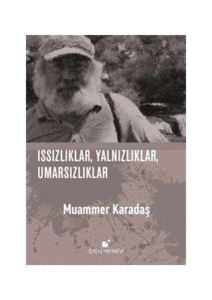 Issızlıklar, Yalnızlıklar, Umarsızlıklar