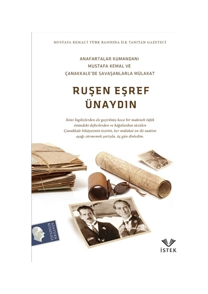 Anafartalar Kumandanı Mustafa Kemal ve Çanakkale’de Savaşanlar İle Mülakat