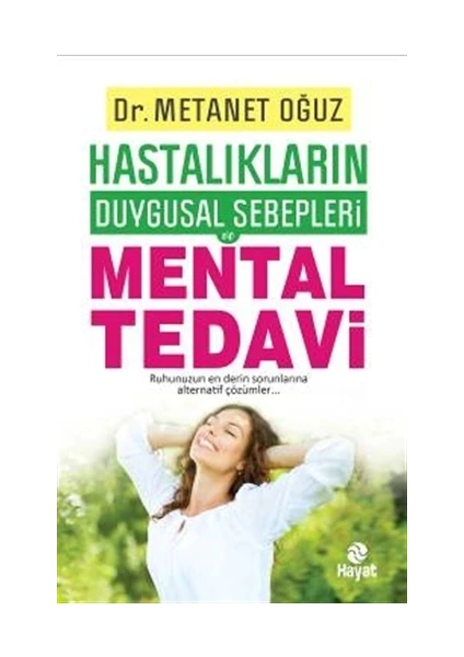 Hastalıkların Duygusal Sebepleri - Mental Tedavi