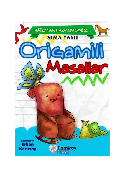 Kağıttan Hayaller Serisi 1 - Origamili Masallar